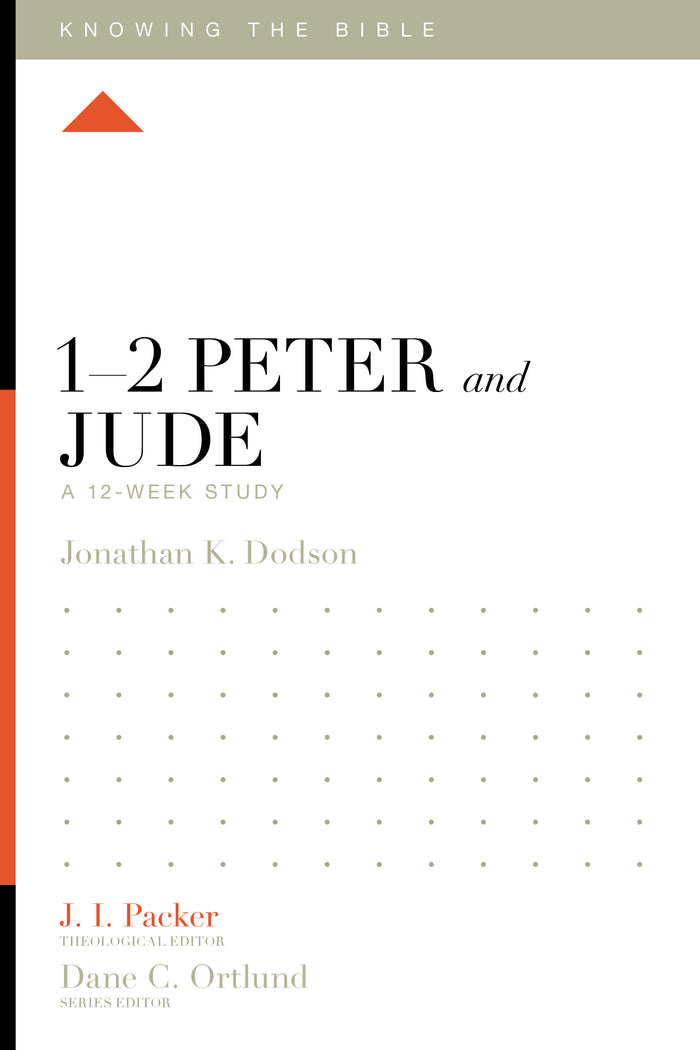 1-2 Peter and Jude: A 12-Week Study (Knowing the Bible) Jonathan K. Dodson cover image (1023753650223)