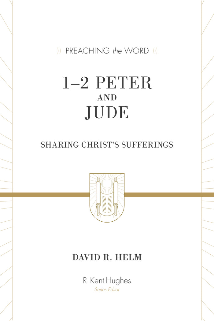 1-2 Peter and Jude: Sharing Christ's Sufferings (Redesign) (Preaching the Word) (1023715311663)