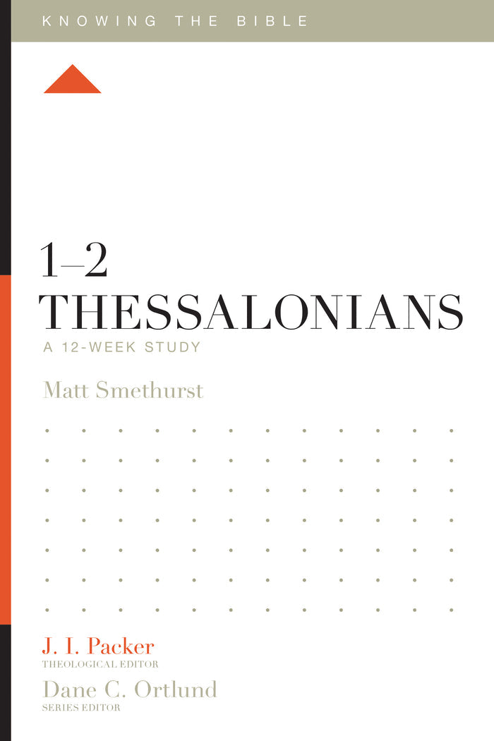1-2 Thessalonians: A 12-Week Study (Knowing the Bible) Matt Smethurst cover image (1023753355311)