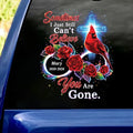 Sometimes I Just Still Can't Believe You Are Gone -  Personalized Decal, Loving Memory Decal, Loss Of Loved One Gift