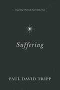 Suffering: Gospel Hope When Life Doesn't Make Sense Tripp, Paul David cover image (1023767117871)